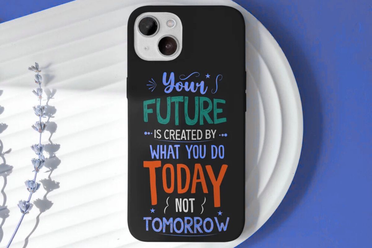 A phone case with a quote on it